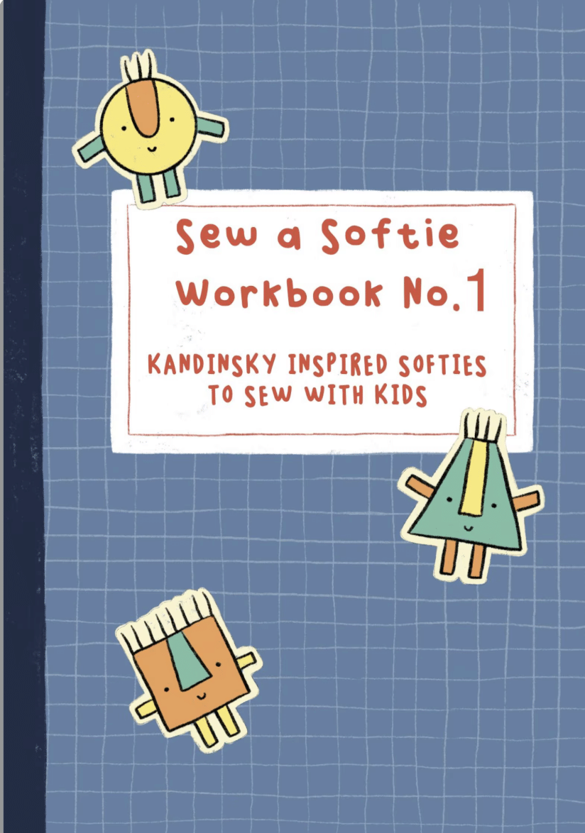 Kandinsky Inspired Softies to Sew with Kids workbook cover